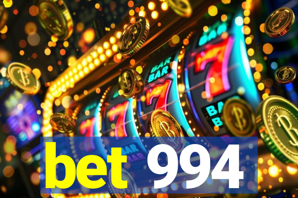 bet 994