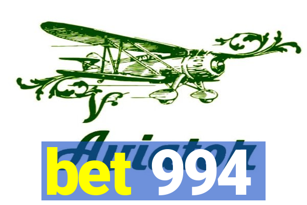 bet 994