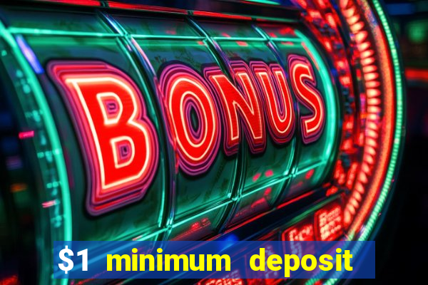 $1 minimum deposit casino canada