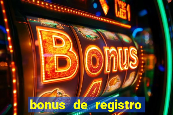 bonus de registro sem dep贸sito