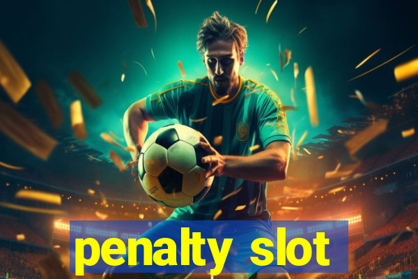 penalty slot