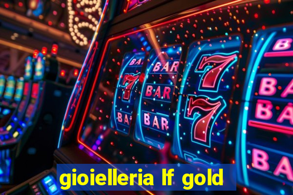 gioielleria lf gold