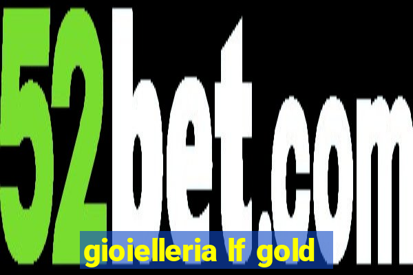 gioielleria lf gold