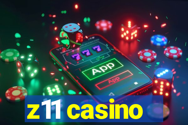 z11 casino