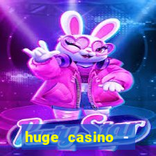 huge casino - jogos de cassino