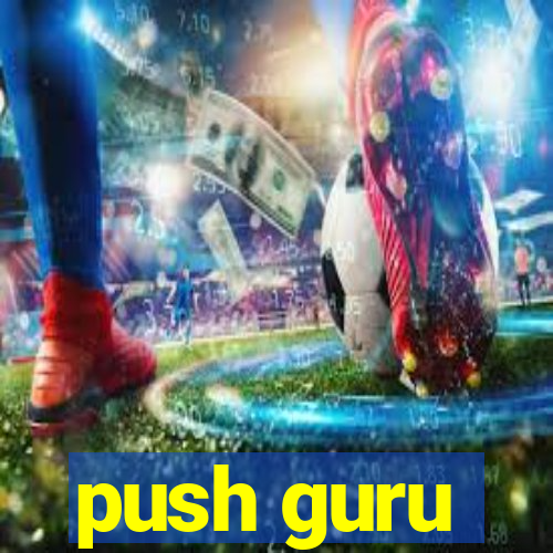 push guru