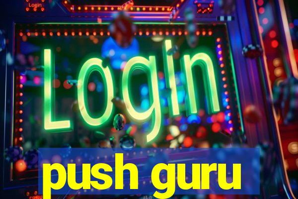 push guru