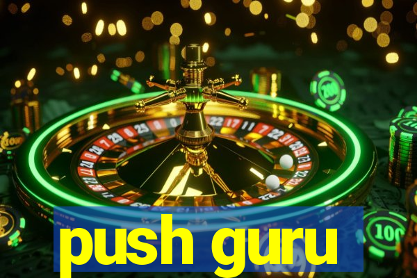 push guru