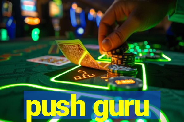 push guru