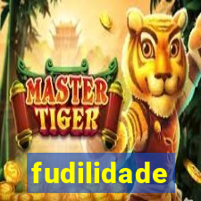 fudilidade