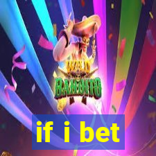 if i bet