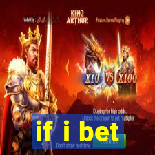 if i bet