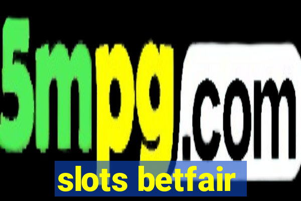 slots betfair