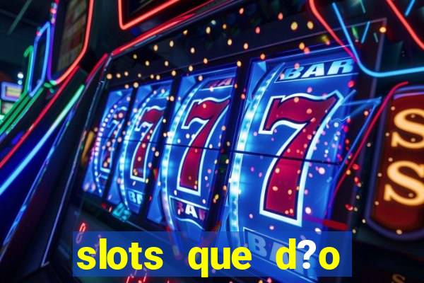 slots que d?o bonus no cadastro