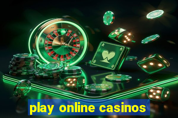 play online casinos