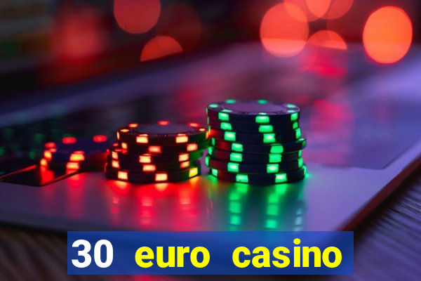 30 euro casino bonus ohne einzahlung