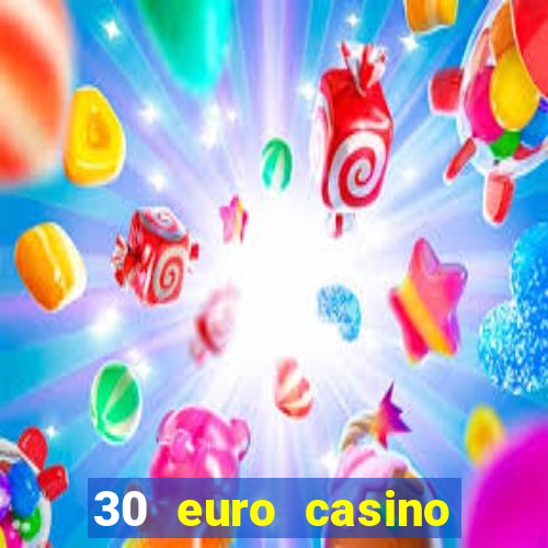 30 euro casino bonus ohne einzahlung