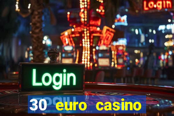 30 euro casino bonus ohne einzahlung