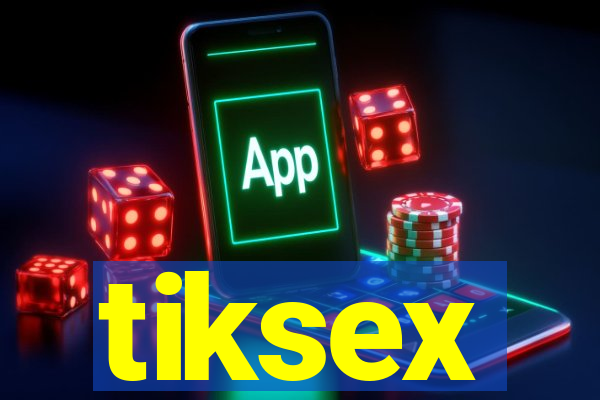 tiksex