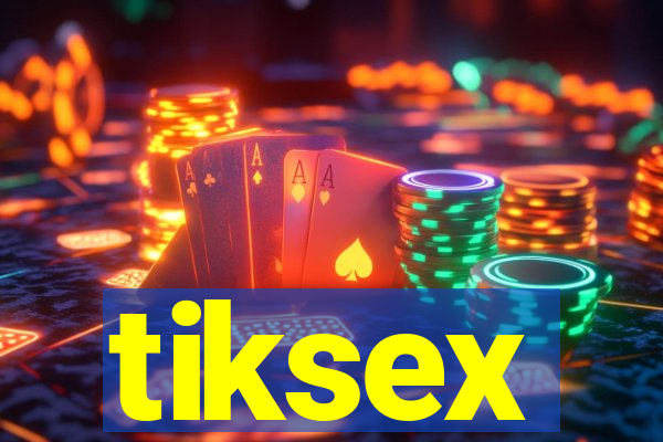 tiksex