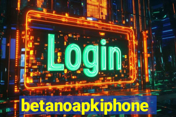 betanoapkiphone