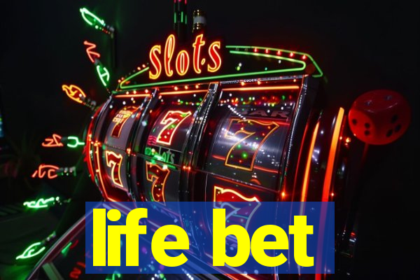 life bet