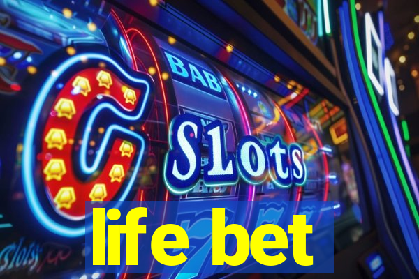 life bet