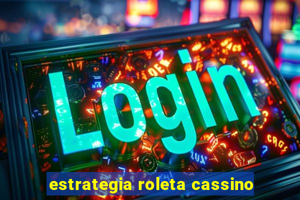 estrategia roleta cassino