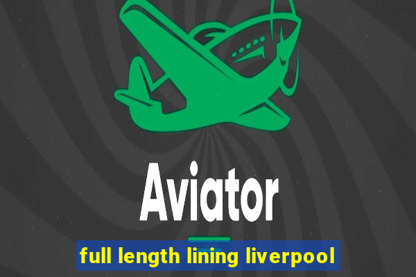 full length lining liverpool