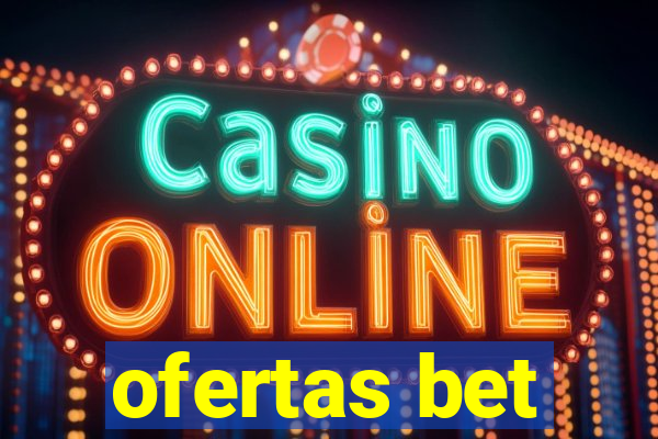 ofertas bet