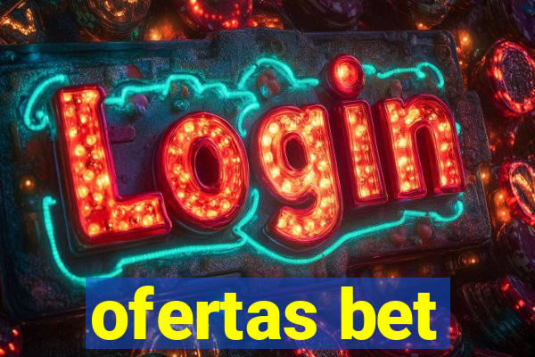 ofertas bet