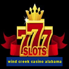 wind creek casino alabama