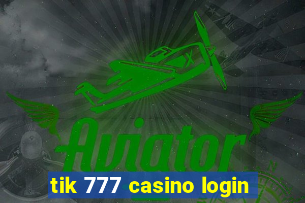 tik 777 casino login