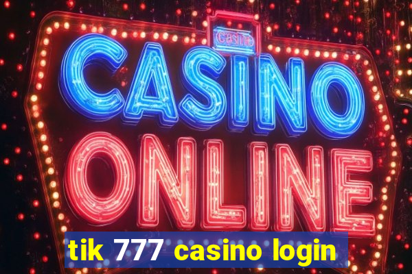 tik 777 casino login