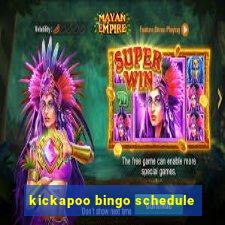 kickapoo bingo schedule