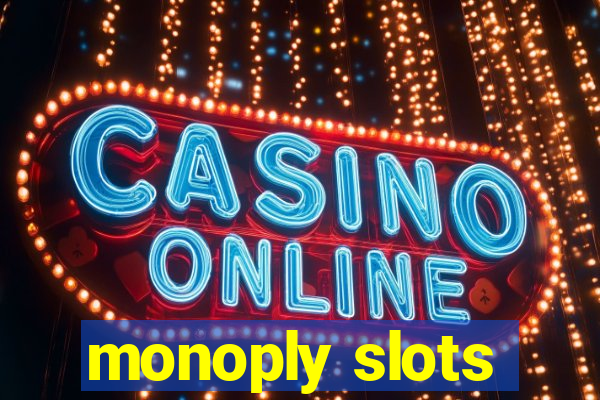 monoply slots