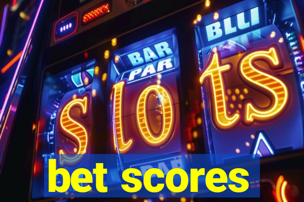 bet scores