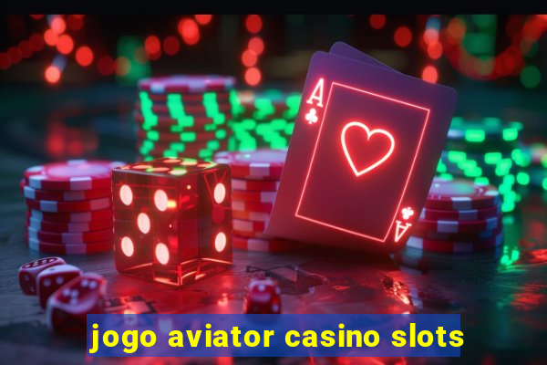 jogo aviator casino slots