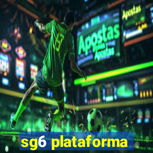 sg6 plataforma