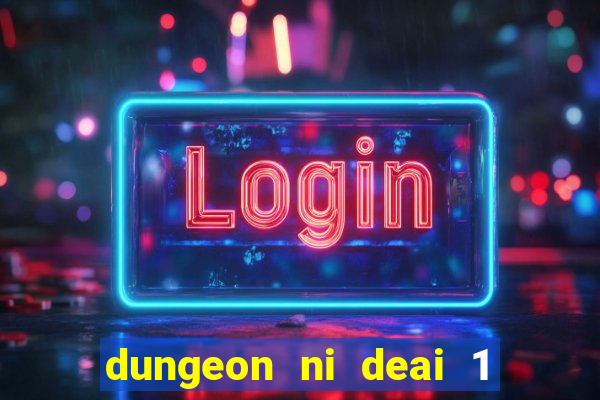 dungeon ni deai 1 temporada dublado