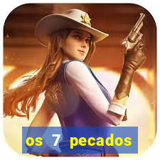 os 7 pecados capitais filme