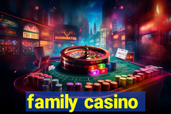 family casino