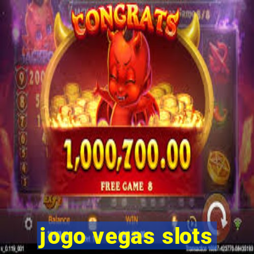 jogo vegas slots