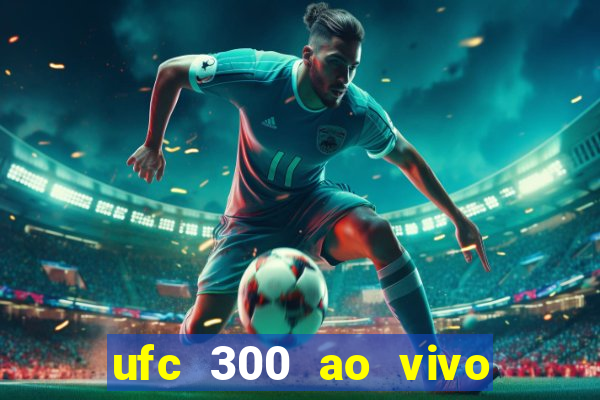 ufc 300 ao vivo online gr谩tis