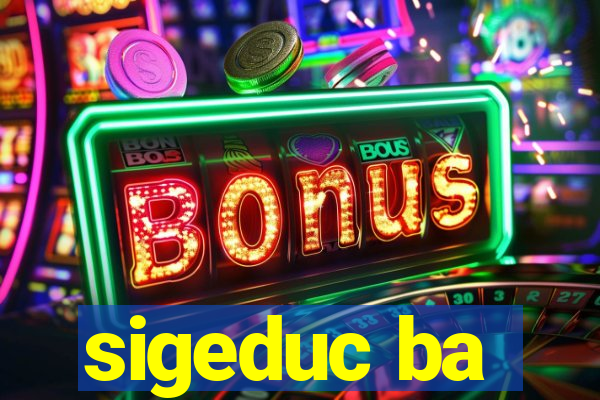 sigeduc ba