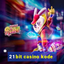 21 bit casino kode