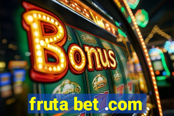 fruta bet .com