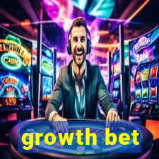 growth bet