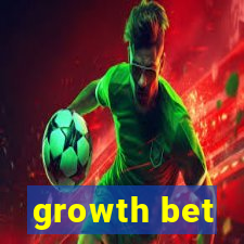 growth bet