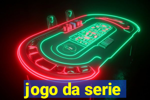 jogo da serie